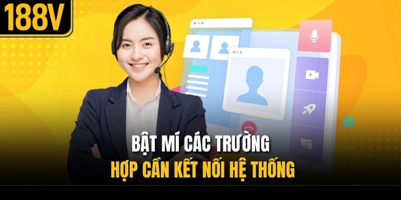 Bật mí các trường hợp cần kết nối hệ thống