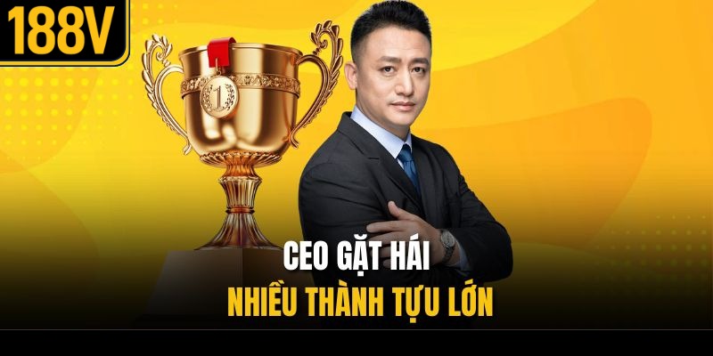CEO gặt hái nhiều thành tựu lớn