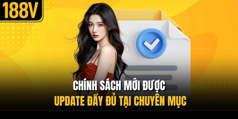 Chính sách mới được update đầy đủ tại chuyên mục 