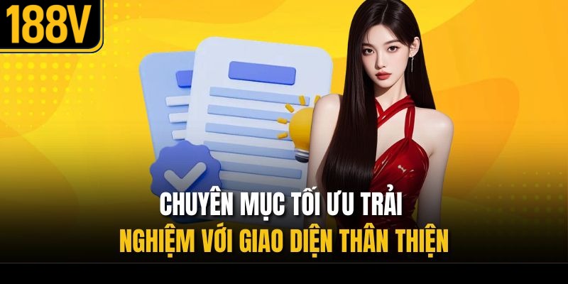 Chuyên mục tối ưu trải nghiệm với giao diện thân thiện