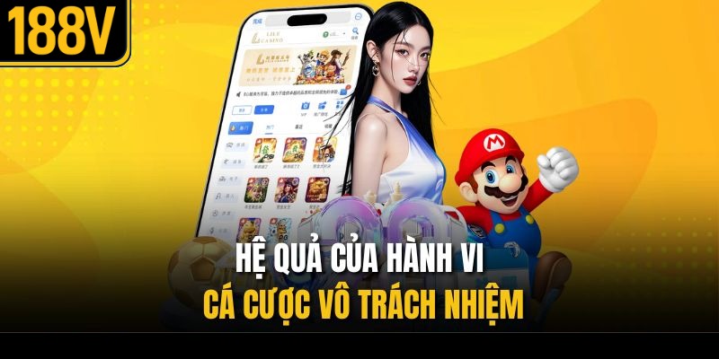 Hệ quả của hành vi cá cược vô trách nhiệm