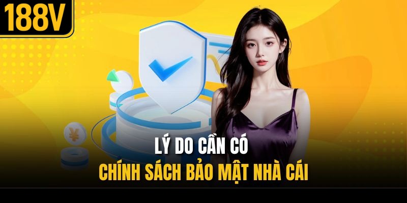 Lý do cần có chính sách bảo mật nhà cái