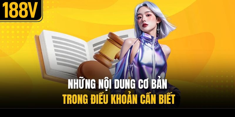 Những nội dung cơ bản trong điều khoản cần biết