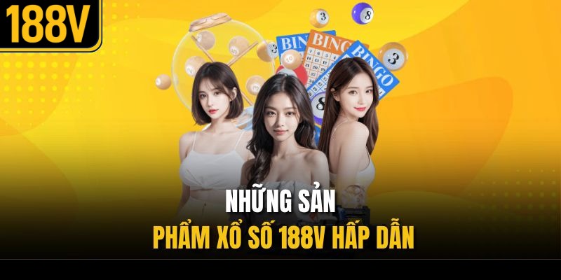 Những sản phẩm xổ số 188V hấp dẫn