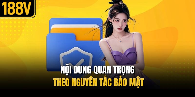 Nội dung quan trọng theo nguyên tắc bảo mật