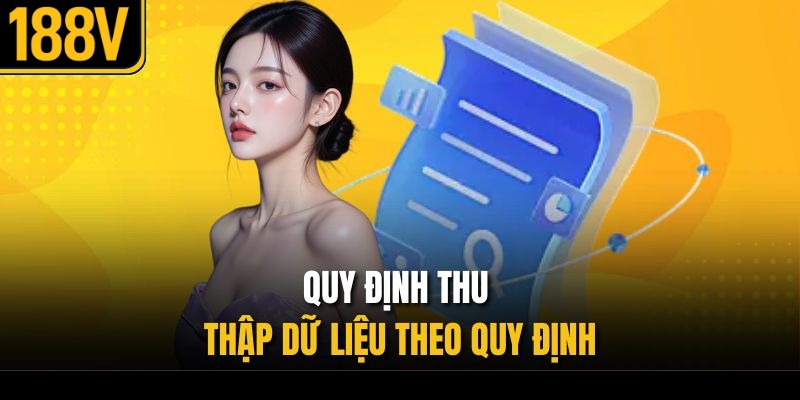 Quy định thu thập dữ liệu theo quy định
