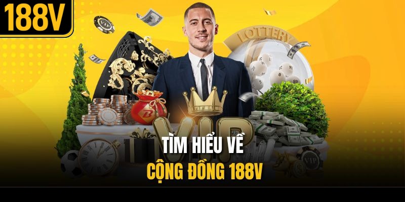 Tìm hiểu về cộng đồng 188V